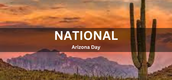 National Arizona Day [राष्ट्रीय एरिजोना दिवस]